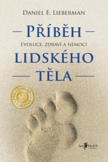 PŘÍBĚH LIDSKÉHO TĚLA   EVOLUCE, ZDRAVÍ A NEMOCI