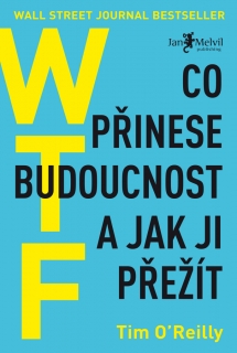 WTF? CO PŘINESE BUDOUCNOST A JAK JI PŘEŽÍT