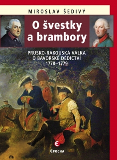 O ŠVESTKY A BRAMBORY-PRUSKORAKOUSKÁ VÁLKA O BAVORSKÉ...