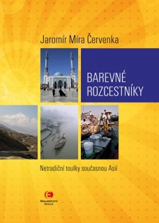 BAREVNÉ ROZCESTNÍKY-NETRADIČNÍ TOULKY SOUČASNOU ASIÍ
