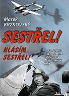 SESTŘEL! OSUD ŠESTI SPOJENECKÝCH STÍHACÍCH ES DRUHÉ...