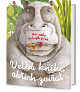 VELKÁ KNIHA OBŘÍCH ZVÍŘAT/MALÁ KNIHA DROBNÝCH ZVÍŘAT