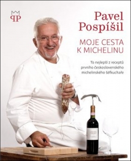 MOJE CESTA K MICHELINU-TO NEJLEPŠÍ Z RECEPTŮ PRVNÍHO...