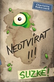 NEOTVÍRAT!!! 2 SLIZKÉ!