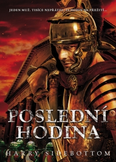 POSLEDNÍ HODINA 7 ŘÍMSKÝ VÁLEČNÍK