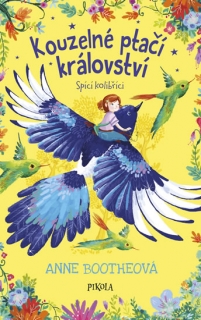 KOUZELNÉ PTAČÍ KRÁLOVSTVÍ 1: SPÍCÍ KOLIBŘÍCI