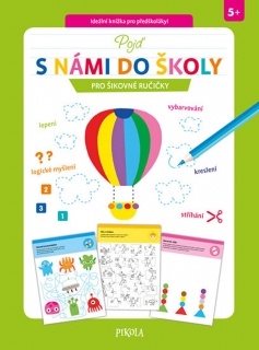 POJĎ S NÁMI DO ŠKOLY: PRO ŠIKOVNÉ RUČIČK