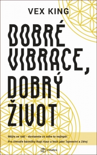 DOBRÉ VIBRACE, DOBRÝ ŽIVOT