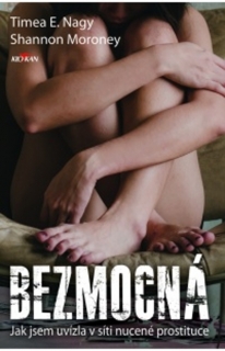 BEZMOCNÁ - JAK JSEM UVÍZLA V SÍTI OBCHODNÍKŮ S BÍLÝM MASEM
