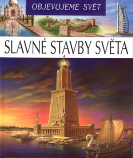 OBJEVUJEME SVĚT SLAVNÉ STAVBY SVĚTA