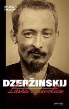 DZERŽINSKIJ-LÁSKA A REVOLUCE