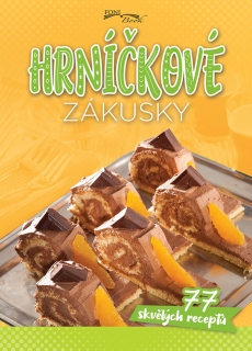HRNÍČKOVÉ ZÁKUSKY - 77 KVĚLÝCH RECEPTŮ