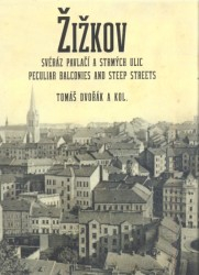 ŽIŽKOV, SVÉRÁZ PAVLAČÍ A STRMÝCH ULIC