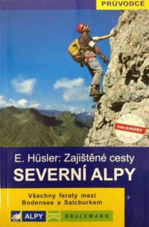 SEVERNÍ ALPY-ZAJIŠTĚNÉ CESTY,VŠECHNY FERATY MEZI BODENSEE