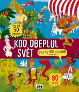 KDO OBEPLUL SVĚT ANEB NEJVĚTŠÍ OBJEVITEL