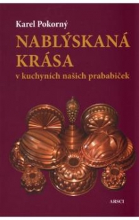 NABLÝSKANÁ KRÁSA V KUCHYNÍCH NAŠICH PRABABIČEK