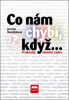 CO NÁM CHYBÍ,KDYŽ...-PRAKTICKÝ DOMÁCÍ LÉKAŘ