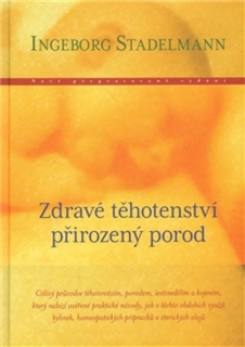 ZDRAVÉ TĚHOTENSTVÍ.PŘIROZENÝ POROD