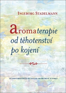 AROMATERAPIE OD TĚHOTENSTVÍ PO KOJENÍ