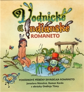 VODNICKÉ A INDIÁNSKÉ ROMANETO