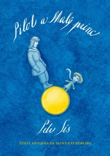 PILOT A MALÝ PRINC...ŽIVOT ANTOINA DE SAINT-EXUPÉRYHO