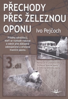 PŘECHODY PŘES ŽELEZNOU OPONU 3.DÍL