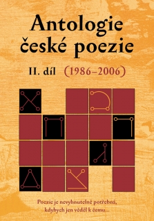 ANTOLOGIE ČESKÉ POEZIE II. DÍL (1986–2006)