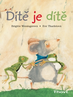 DÍTĚ JE DÍTĚ
