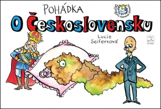 POHÁDKA O ČESKOSLOVENSKU DĚJINY PRO NEJMENŠÍ ČTENÁŘE