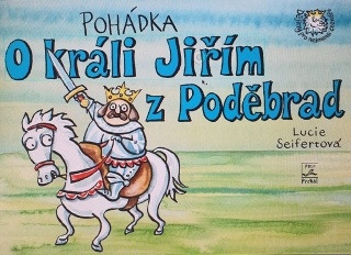 POHÁDKA O KRÁLI JIŘÍM Z PODĚBRAD