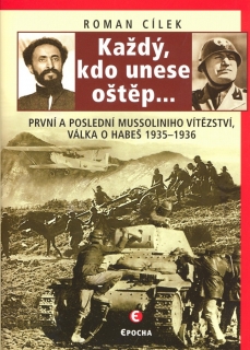 KAŽDÝ,KDO UNESE OŠTĚP... VÁLKA O HABEŠ 1935-36