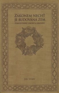 ZÁKONEM NECHŤ JE BUDOVÁNA ZEM   STAROSEVERSKÉ ZÁKONY A ...
