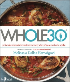 WHOLE30-PRŮVODCE ZDRAVOTNÍM RESTARTEM