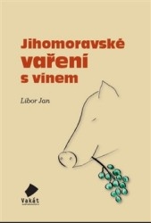 JIHOMORAVSKÉ VAŘENÍ S VÍNEM