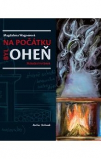 NA POČÁTKU BYL OHEŇ