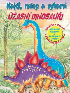 ÚŽASNÍ DINOSAUŘI-NAJDI,NALEP A VYBARVI
