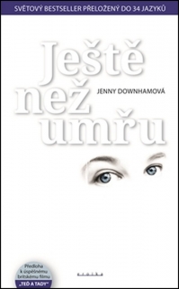 JEŠTĚ NEŽ UMŘU