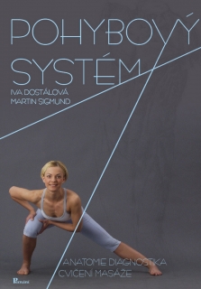 POHYBOVÝ SYSTÉM-ANATOMIE,DIAGNOSTIKA,CVIČENÍ,MASÁŽE