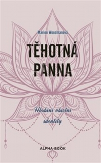 TĚHOTNÁ PANNA-HLEDÁNÍ VLASTNÍ IDENTITY