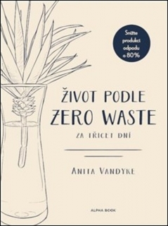 ŽIVOT PODLE ZERO WASTE ZA TŘICET DNÍ