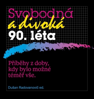 SVOBODNÁ A DIVOKÁ 90.LÉTA