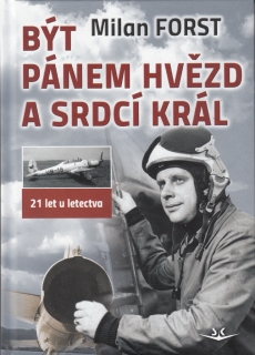 BÝT PÁNEM HVĚZD A SRDCÍ KRÁL  21LET U LETECTVA