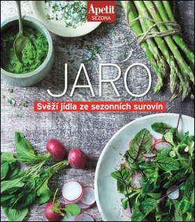 JARO-SVĚŽÍ JÍDLA ZE SEZÓNNÍCH SUROVIN  (EDICE APETIT SEZONA)