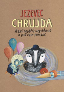 JEZEVEC CHRUJDA 2 STAVÍ NEJDŘÍV URYCHLOVAČ