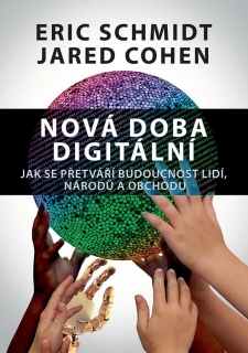 NOVÁ DOBA DIGITÁLNÍ JAK SE PŘETVÁŘÍ BUDOUCNOST LIDÍ...