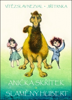 ANIČKA SKŘÍTEK A SLAMĚNÝ HUBERT IL.JIŘÍ TRNKA