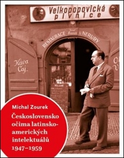 ČESKOSLOVENSKO OČIMA LATINSKOAMERICKÝCH INTELEKTUÁLŮ