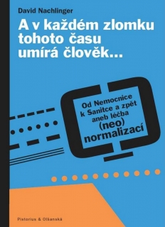 A V KAŽDÉM ZLOMKU TOHOTO ČASU UMÍRÁ ČLOVĚK