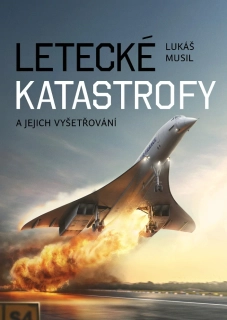 LETECKÉ KATASTROFY 1 A JEJICH VYŠETŘOVÁNÍ