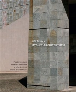MYSLET ARCHITEKTURU-POZDNÍ MYŠLENÍ PETERA EISENMANA...